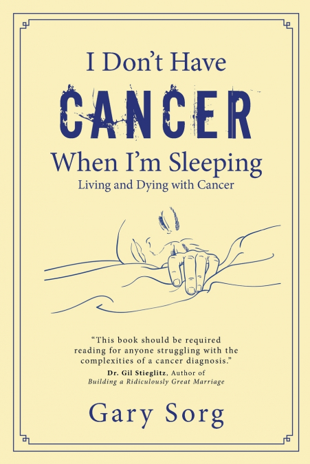 I Don’t Have Cancer When I’m Sleeping