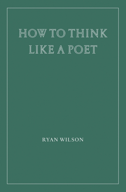 How to Think Like a Poet