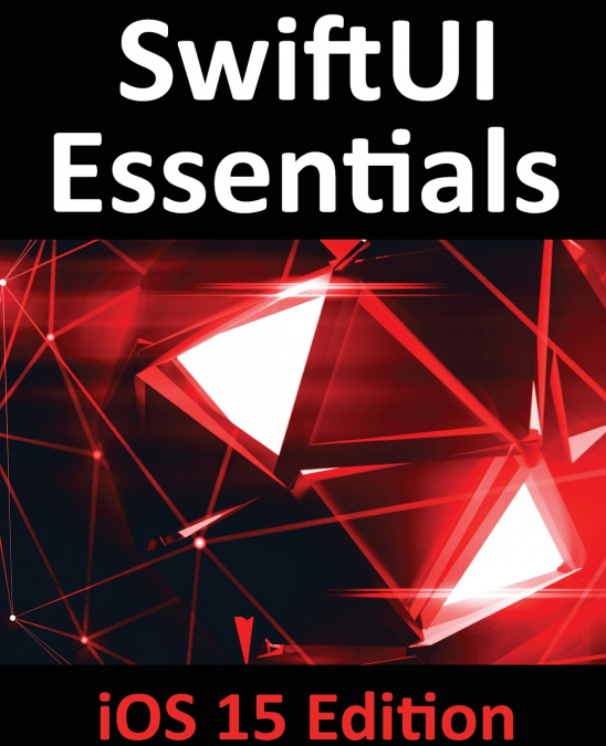 SwiftUI Essentials - iOS 15 Edition