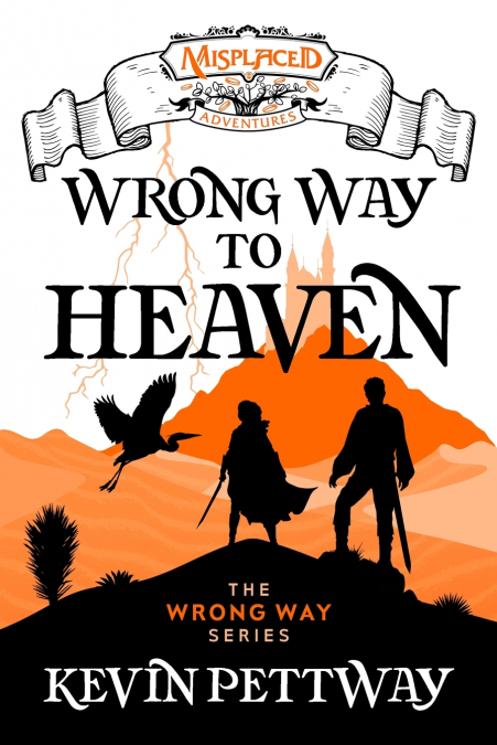 Wrong Way to Heaven - A Misplaced Adventures Novel