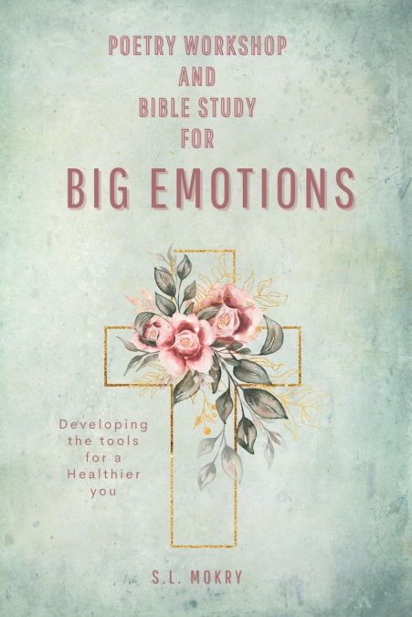 Poetry Workshop and Bible Study for Big Emotions-Floral Edition
