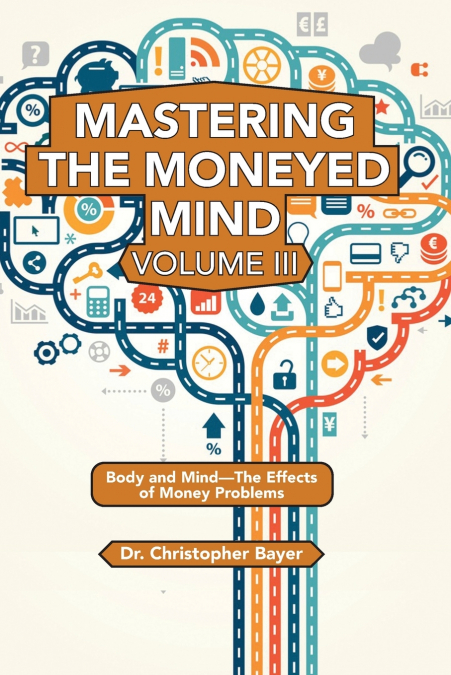 Mastering the Moneyed Mind, Volume III
