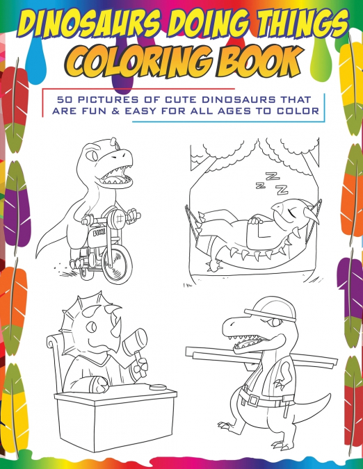 Dinosaurs Doing Things Coloring Book