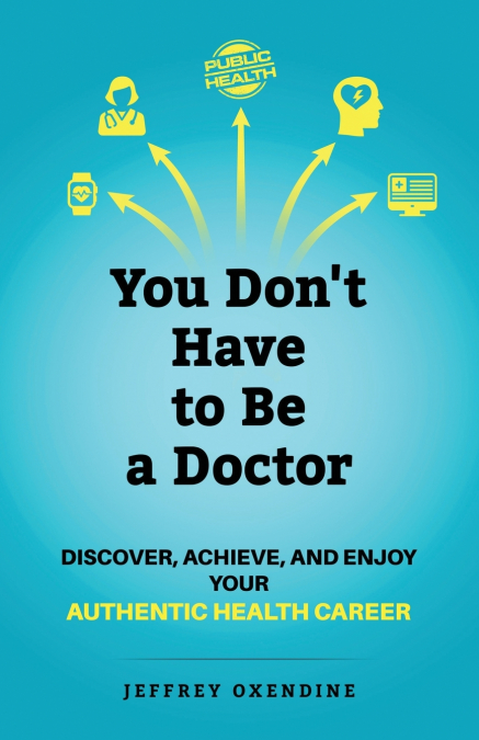 You Don’t Have to Be a Doctor