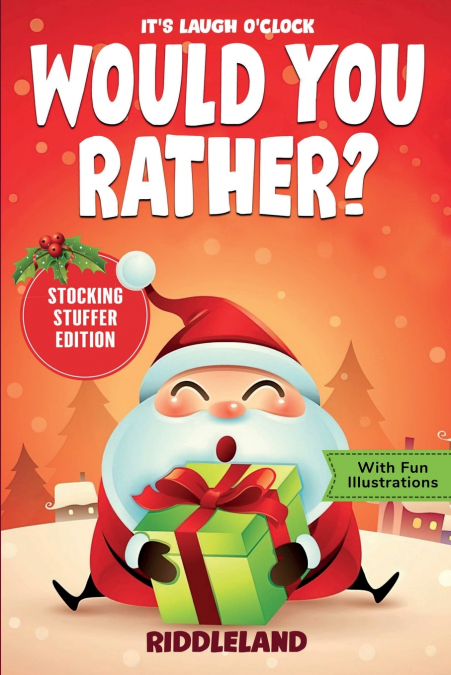 It’s Laugh O’Clock - Would You Rather? Stocking Stuffer Edition
