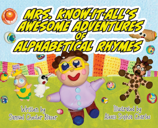 Mrs. Know-It-All’s Awesome Adventures of Alphabetical Rhymes