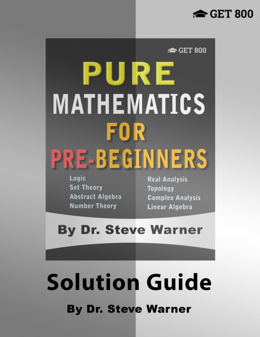 Pure Mathematics for Pre-Beginners - Solution Guide