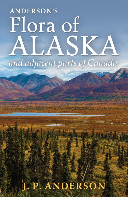 Anderson’s Flora of Alaska and Adjacent Parts of Canada