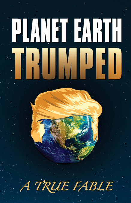 Planet Earth Trumped