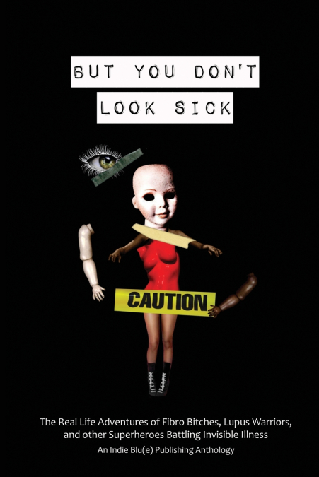 But You Don’t Look Sick