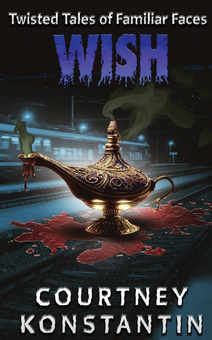 Wish (Twisted Tales of Familiar Faces)