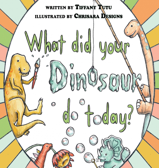 What Did Your Dinosaur Do Today