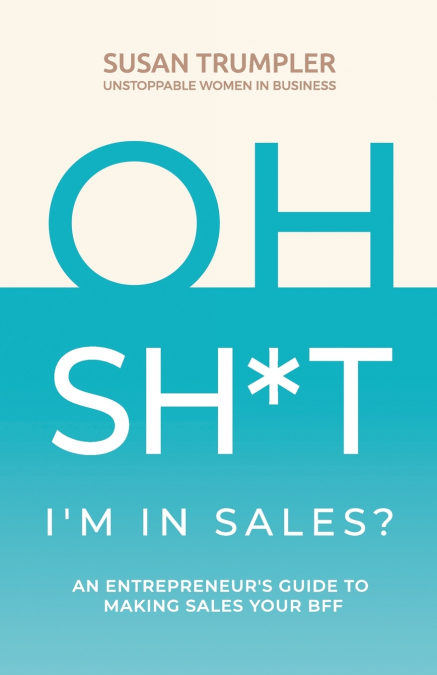 OH SH*T, I’m in Sales?