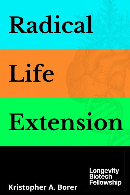 Radical Life Extension
