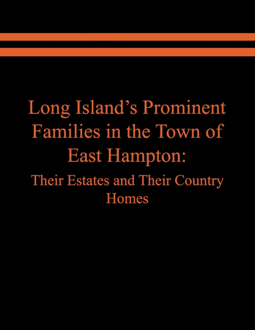 Long Island’s Prominent Families in the Town of East Hampton