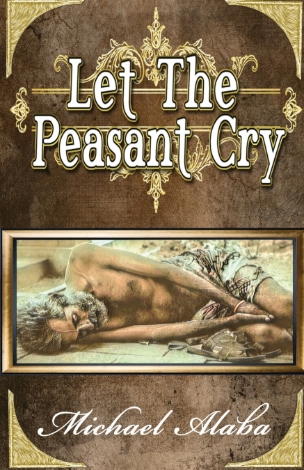 Let the Peasant Cry