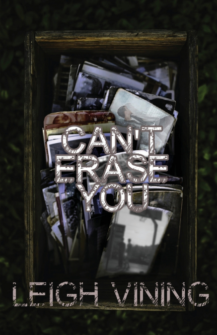 Can’t Erase You