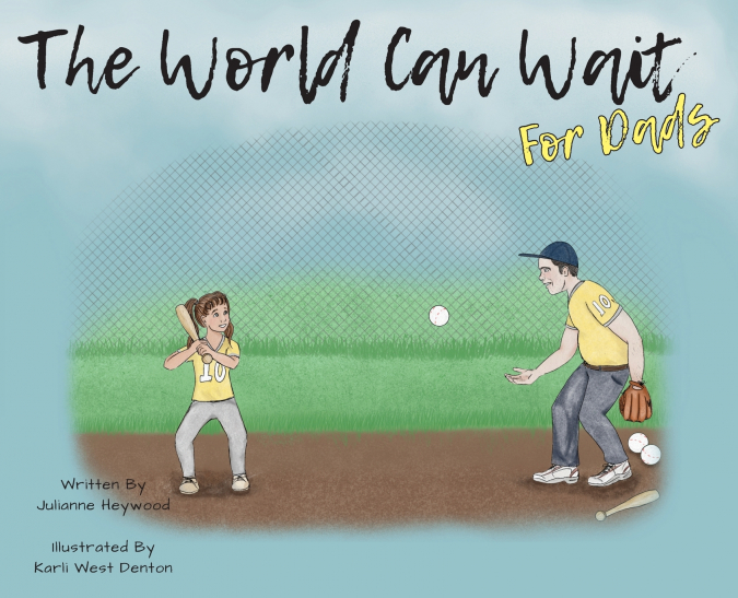 The World Can Wait - For Dad’s