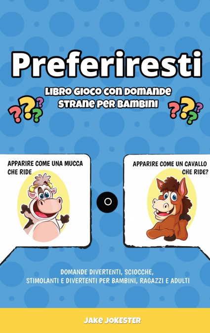 Preferiresti libro gioco con domande strane per bambini