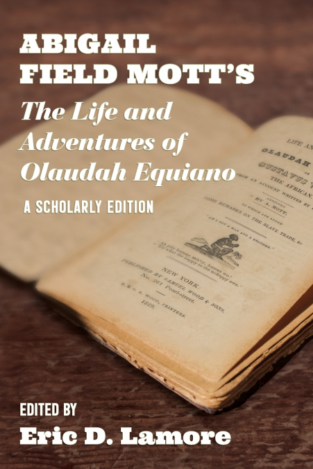 Abigail Field Mott’s the Life and Adventures of Olaudah Equiano
