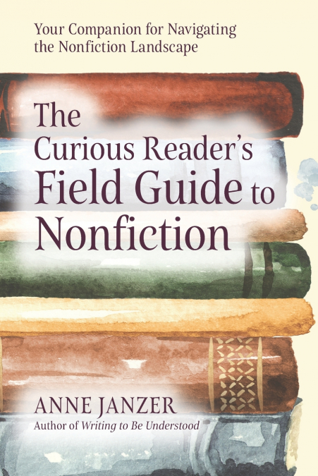 The Curious Reader’s Field Guide to Nonfiction
