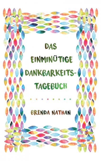 Das Einminütige Dankbarkeits-Tagebuch