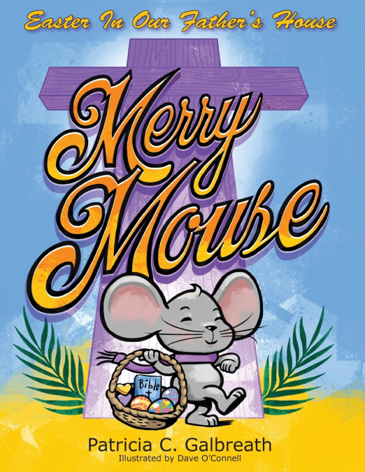 Merry Mouse Easter In Our Father’s House