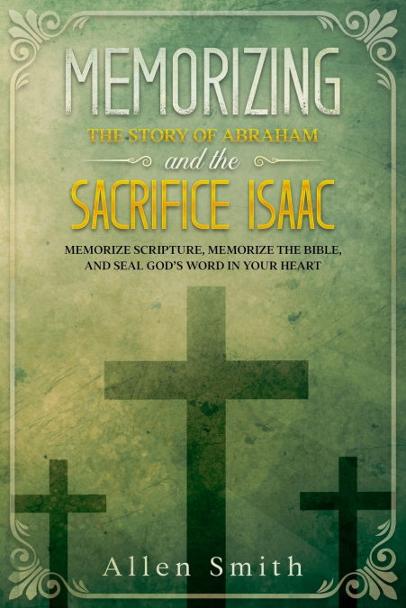 Memorizing the Story of Abraham and the  Sacrifice Isaac