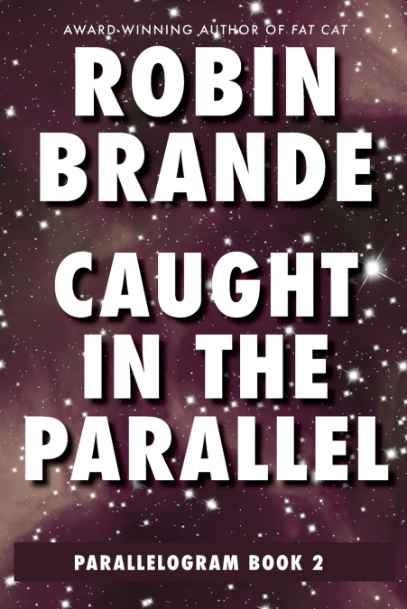 Caught in the Parallel (Parallelogram Quartet, Book 2)