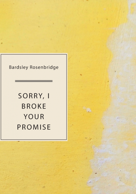 Sorry, I Broke Your Promise