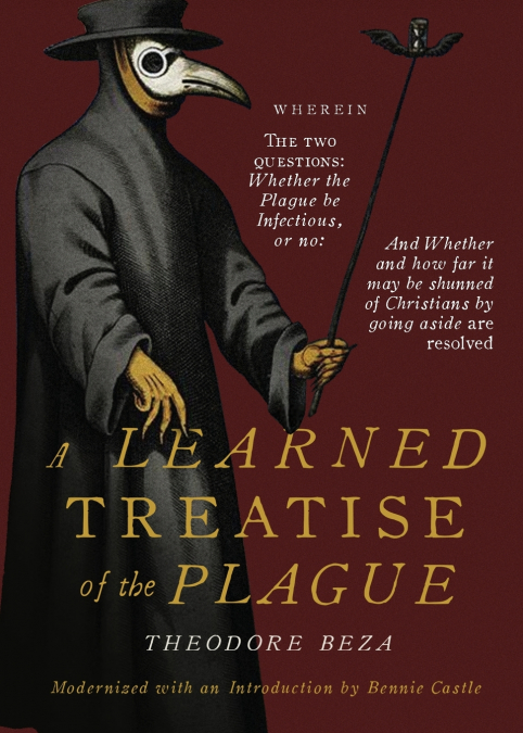 Beza’s Learned Discourse of the Plague