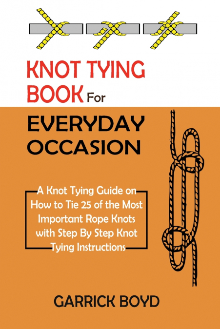 Knot Tying Book for Everyday Occasion