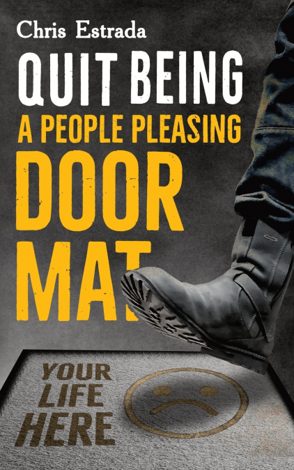 Quit Being A People Pleasing Doormat!