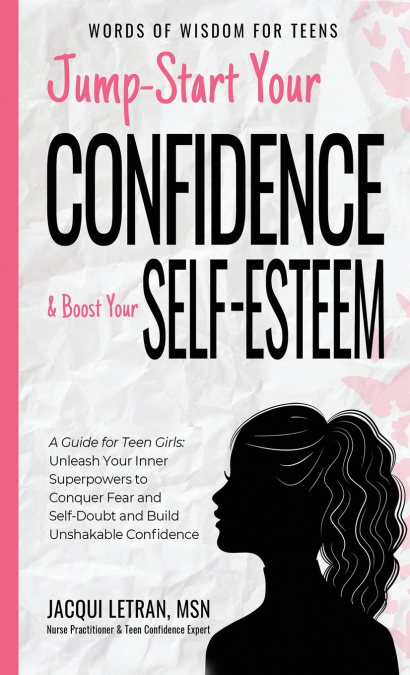 Jump-Start Your Confidence and Boost Your Self-Esteem