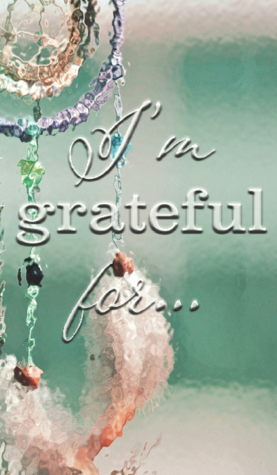 I’m Grateful For...
