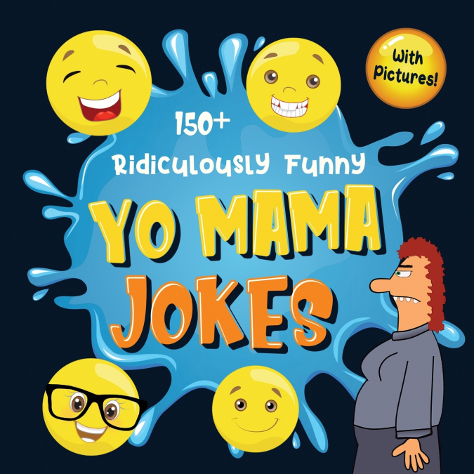 150+ Ridiculously Funny Yo Mama Jokes