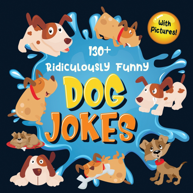 130+ Ridiculously Funny Dog Jokes