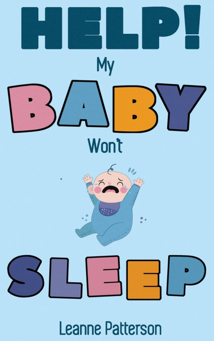 Help! My Baby Won’t Sleep