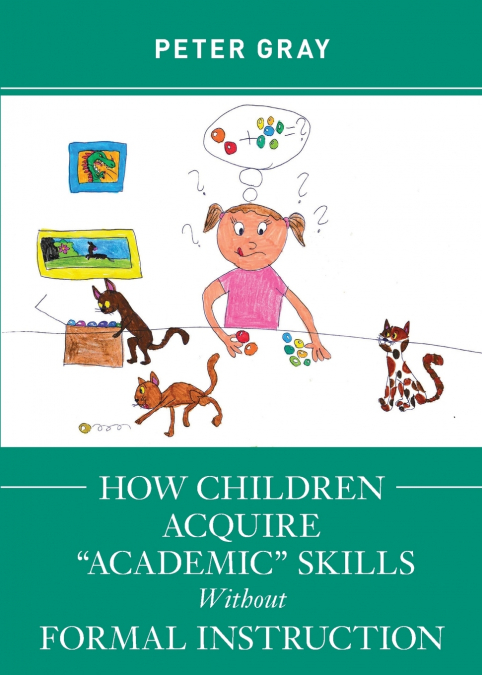 How Children Acquire 'Academic' Skills Without Formal Instruction