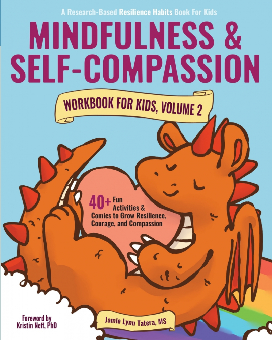 Mindfulness and Self-Compassion Workbook for Kids, Volume 2