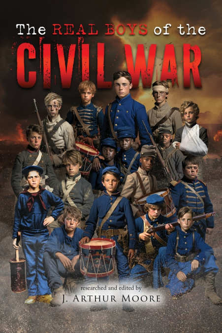 The Real Boys of the Civil War (Colored Edition)