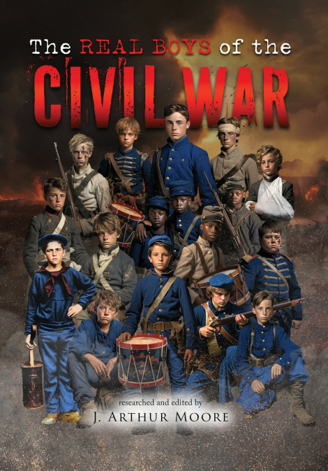 The Real Boys of the Civil War (Colored Edition)