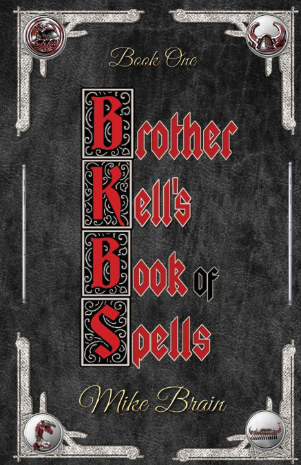 Brother Kell’s Book of Spells