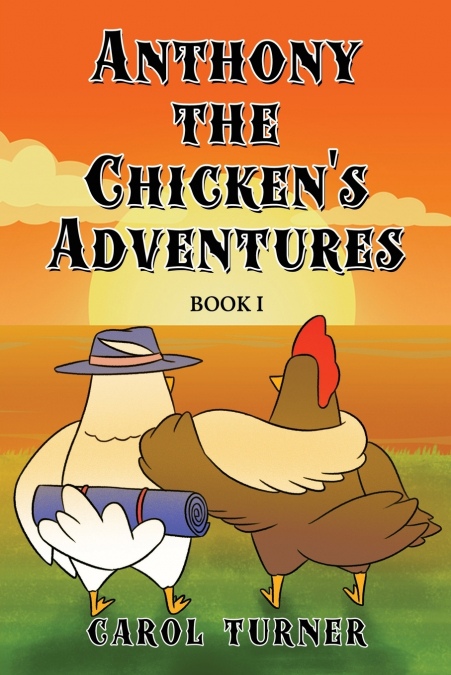 Anthony the Chicken’s Adventures