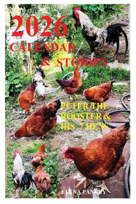 Calendar 2026 & Stories. Peter the Rooster & His 7 Hens'