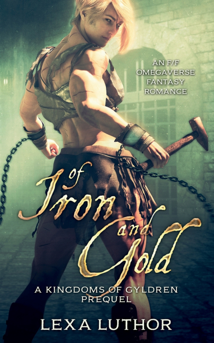 Of Iron and Gold