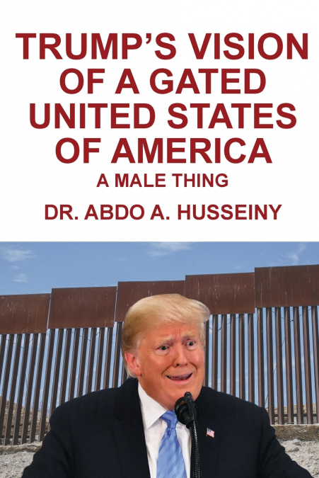 Trump’s Vision of a Gated United States of America