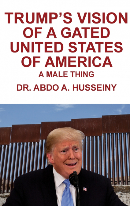 Trump’s Vision of a Gated United States of America