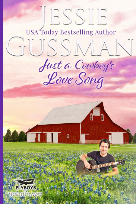 Just a Cowboy’s Love Song (Sweet Western Christian Romance book 10) (Flyboys of Sweet Briar Ranch in North Dakota) Large Print Edition