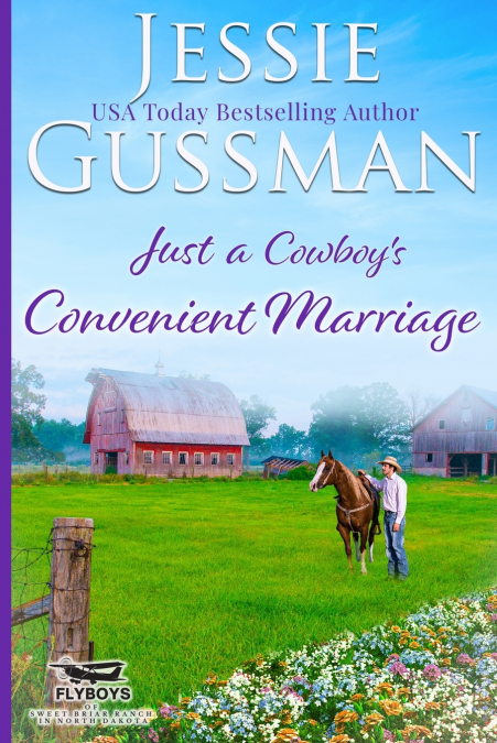 Just a Cowboy’s Convenient Marriage (Sweet Western Christian Romance book 1) (Flyboys of Sweet Briar Ranch in North Dakota)